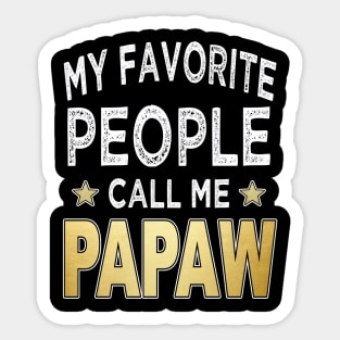 papaw my favorite people call me papaw Sticker